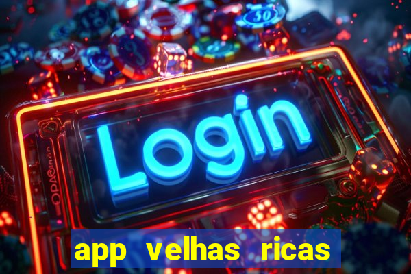 app velhas ricas do pix